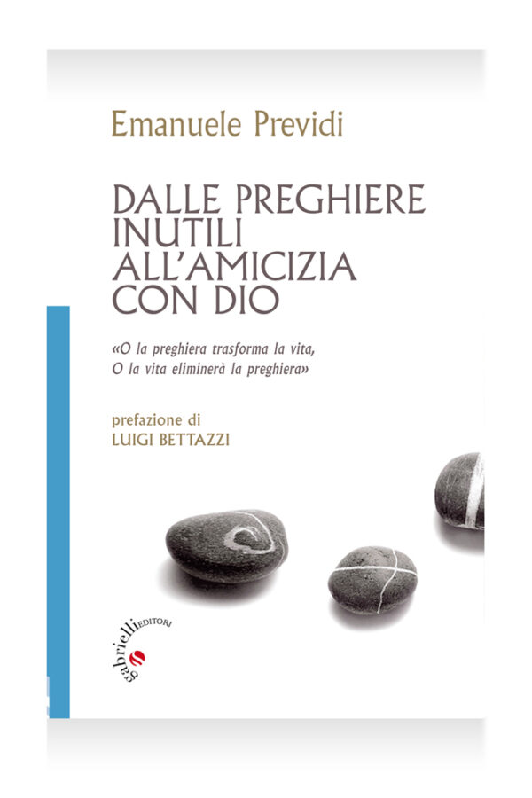 Dalle preghiere inutili all’amicizia con Dio