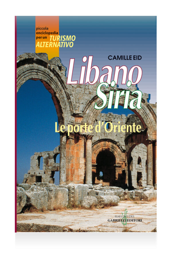 Libano Siria. Le porte d’Oriente