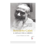 Benedetto Calati il monaco della libertà