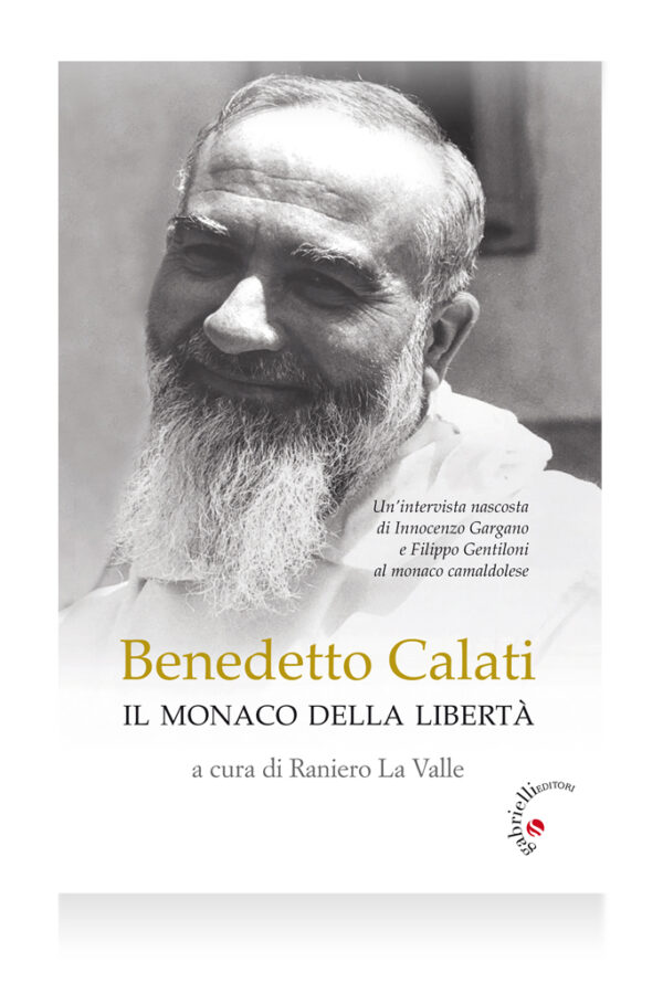 Benedetto Calati il monaco della libertà