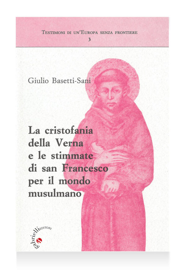 La cristofania della Verna e le stimmate di san Francesco per il mondo musulmano