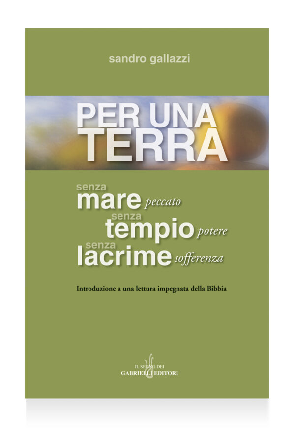 Per una Terra senza mare senza tempio senza lacrime