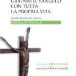 Gridare il Vangelo con tutta la propria vita - A