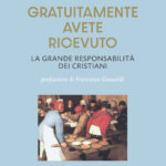 Gratuitamente avete ricevuto di Ferdinando Maria Ciani