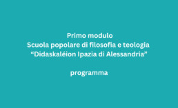 Primo modulo Scuola popolare di filosofia e teologia “Didaskaléion Ipazia di Alessandria”