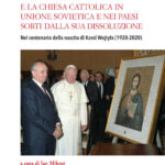 Giovanni Paolo II e la Chiesa cattolica in Unione Sovietica e nei Paesi sorti dalla sua dissoluzione