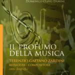 Il profumo della musica: Terenzio Gaetano Zardini