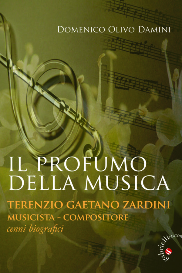 Il profumo della musica: Terenzio Gaetano Zardini