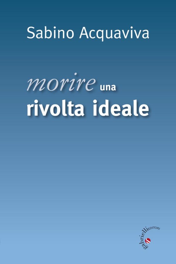 Morire, una rivolta ideale
